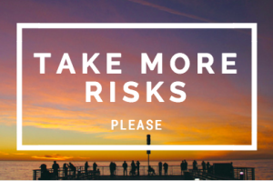 How to Take More Risks